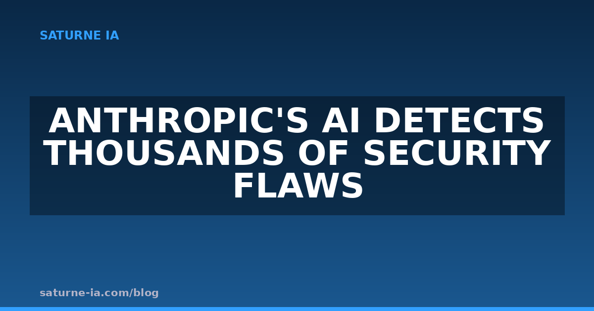l-ia-d-anthropic-detecte-des-milliers-de-failles-de-securite